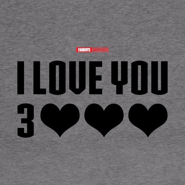 I Love You 3000 v4 (black) by Fanboys Anonymous